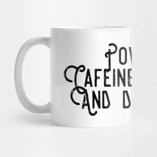 POWERED BY CAFEINE AND DEADLINES Mug